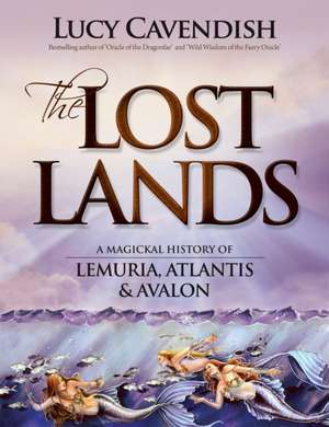 Lost Lands, the de Lucy (Lucy Cavendish) Cavendish