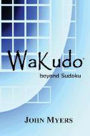 WaKudo beyond Sudoku de John Myers