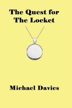 The Quest for the Locket de Michael Davies