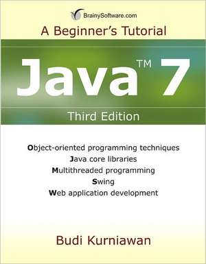 Java 7: A Beginner's Tutorial de Budi Kurniawan