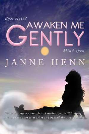 Awaken Me Gently de Janne Henn