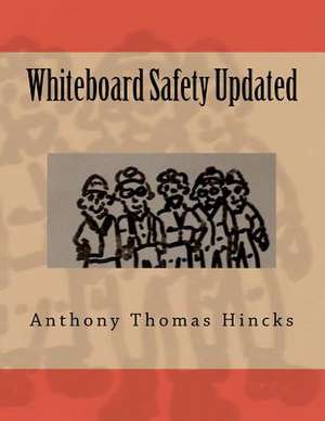 Whiteboard Safety Updated de MR Anthony Thomas Hincks