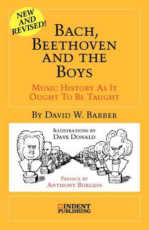 Bach, Beethoven and the Boys de David W. Barber