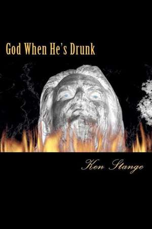 God When He's Drunk: Increase Sales by Transforming Customer Resistance Into Customer Engagement de Ken Stange