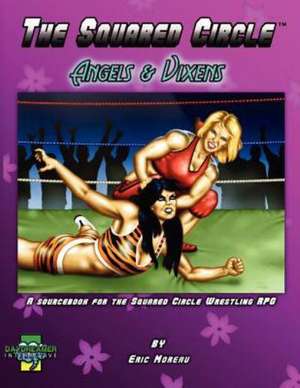 The Squared Circle: Angels & Vixens de Eric Moreau