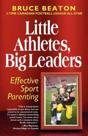 Little Athletes Big Leaders de Bruce F Beaton