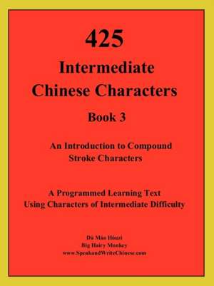 425 Intermediate Chinese Characters de Huzi Mo D