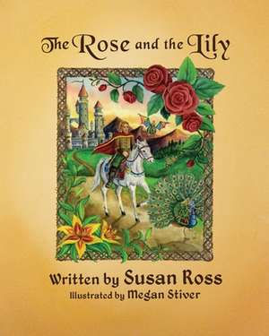 The Rose and the Lily de Susan R. Ross