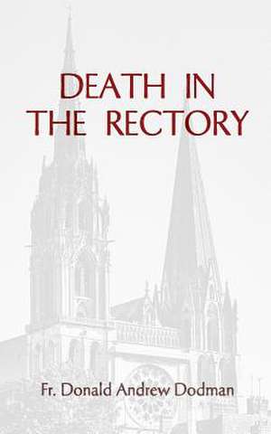 Death in the Rectory: Your Choice de Fr Donald Andrew Dodman