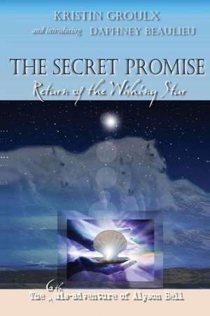 The Secret Promise de Kristin Groulx