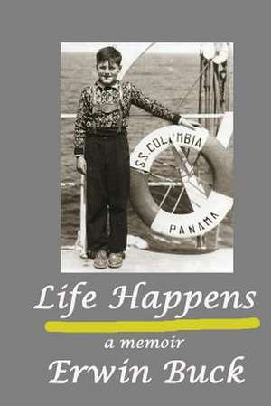 Life Happens de Erwin Buck