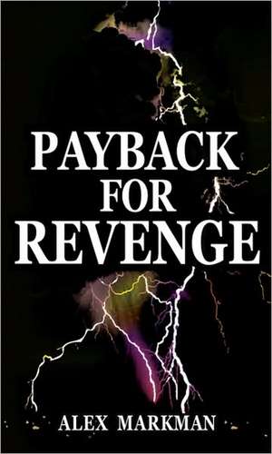 Payback for Revenge de Alex Markman