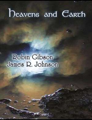 Heavens and Earth de James R. Johnson