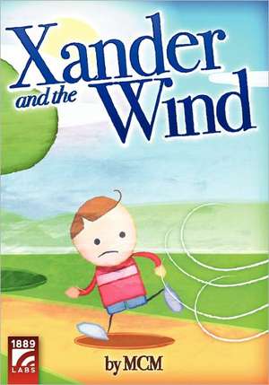 Xander and the Wind: Memoirs from a Decade in China de MCM