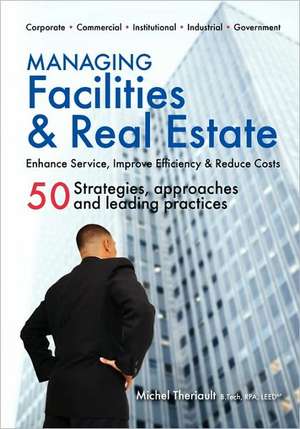 Managing Facilities & Real Estate de Michel Theriault