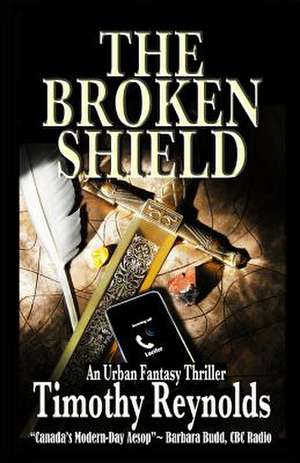 The Broken Shield de Timothy Reynolds