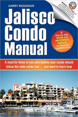 Jalisco Condo Manual de Garry Neil Musgrave