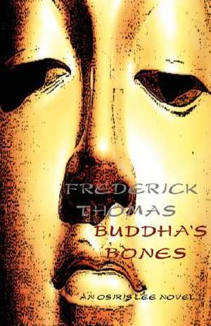 Buddha's Bones de Frederick Thomas