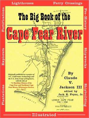 The Big Book of the Cape Fear River de Claude V III Jackson