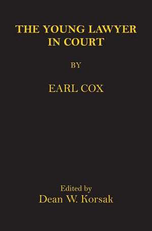 The Young Lawyer in Court de Dean W. Korsak