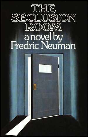 The Seclusion Room de Fredric Neuman