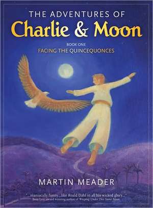 The Adventures of Charlie & Moon de Martin Meader