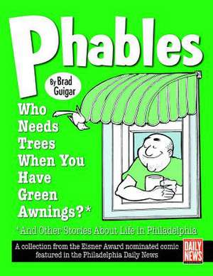 Phables: Who Needs Trees When You’ve Got Green Awnings? de Brad Guigar