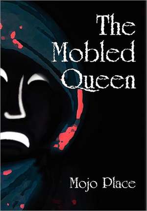 The Mobled Queen de Mojo Place