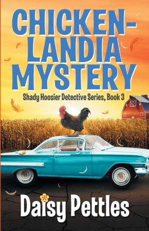 Chickenlandia Mystery de Daisy Pettles