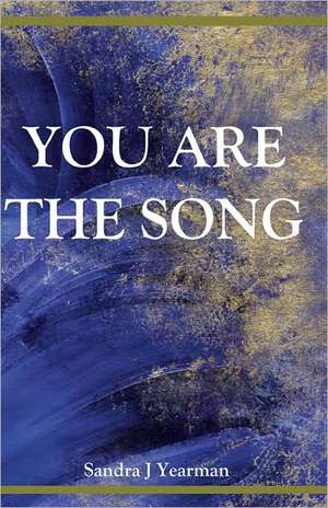 You Are the Song: Songs of Praise de Sandra J. Yearman