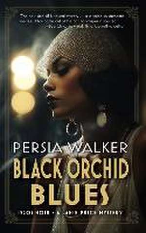 Black Orchid Blues de Persia Walker