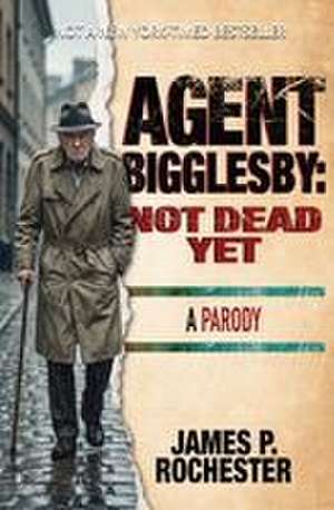 Agent Bigglesby de James P Rochester