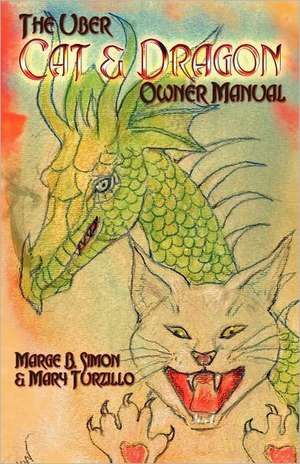 The Uber Cat & Dragon Owner's Manual de Marge B. Simon