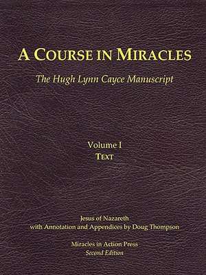 A Course in Miracles, Hugh Lynn Cayce Manuscript, Volume One, Text de Jesus Ben Joseph