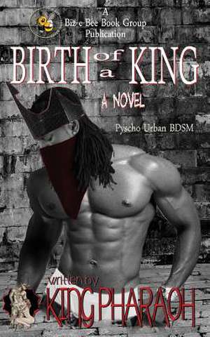 Birth of a King: The Last Big Mama de King Pharaoh