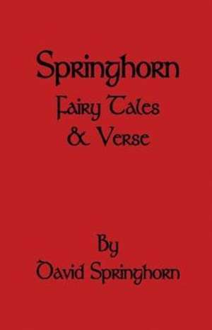 Springhorn Fairy Tale and Verse de David Springhorn