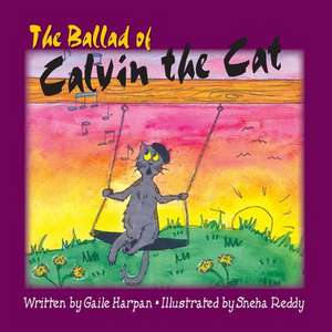 The Ballad of Calvin the Cat de Gaile Harpan