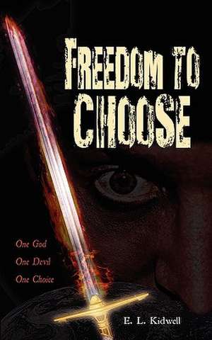 Freedom to Choose de E. L. Kidwell