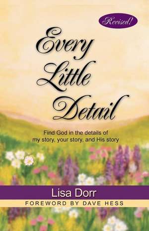 Every Little Detail: Find God in the Details of My Story, Yo