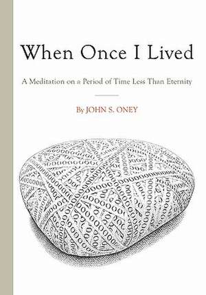 When Once I Lived de John S. Oney