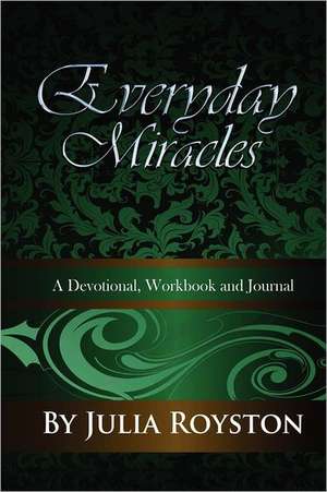 Everyday Miracles de Julia A. Royston