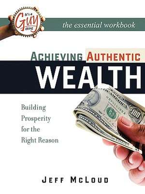 Achieving Authentic Wealth Workbook de Jeff McLoud