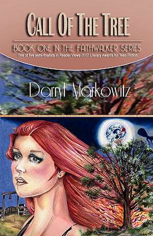 Call of the Tree: The Faithwalker Series, Book I de Darryl Markowitz