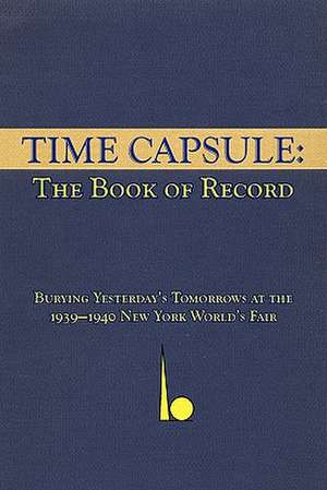 Time Capsule: The Book of Record de Thomas B Allen