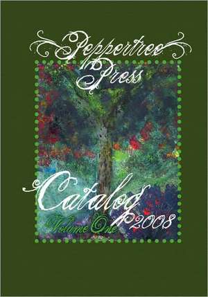 Peppertree Press Catalog Volume One 2008 de Julie Ann Howell