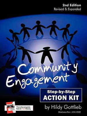 Community Engagement Step-By-Step Action Kit 2nd Edition de Hildy Gottlieb