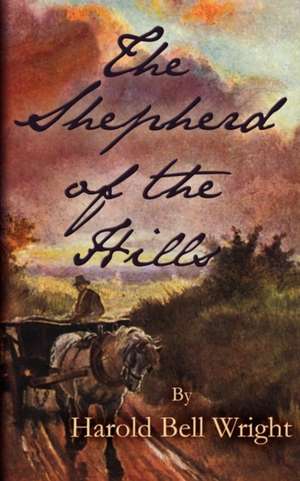 The Shepherd of the Hills de Harold Bell Wright