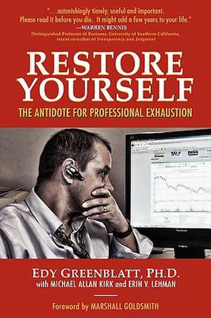 Restore Yourself: The Antidote for Professional Exhaustion de Edy Greenblatt