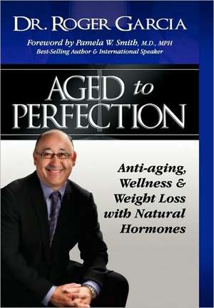 Aged to Perfection de Roger Garcia