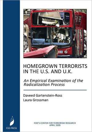 Homegrown Terrorists in the U.S. and the U.K.: An Empirical Examination of the Radicalization Process de Daveed Gartenstein-Ross